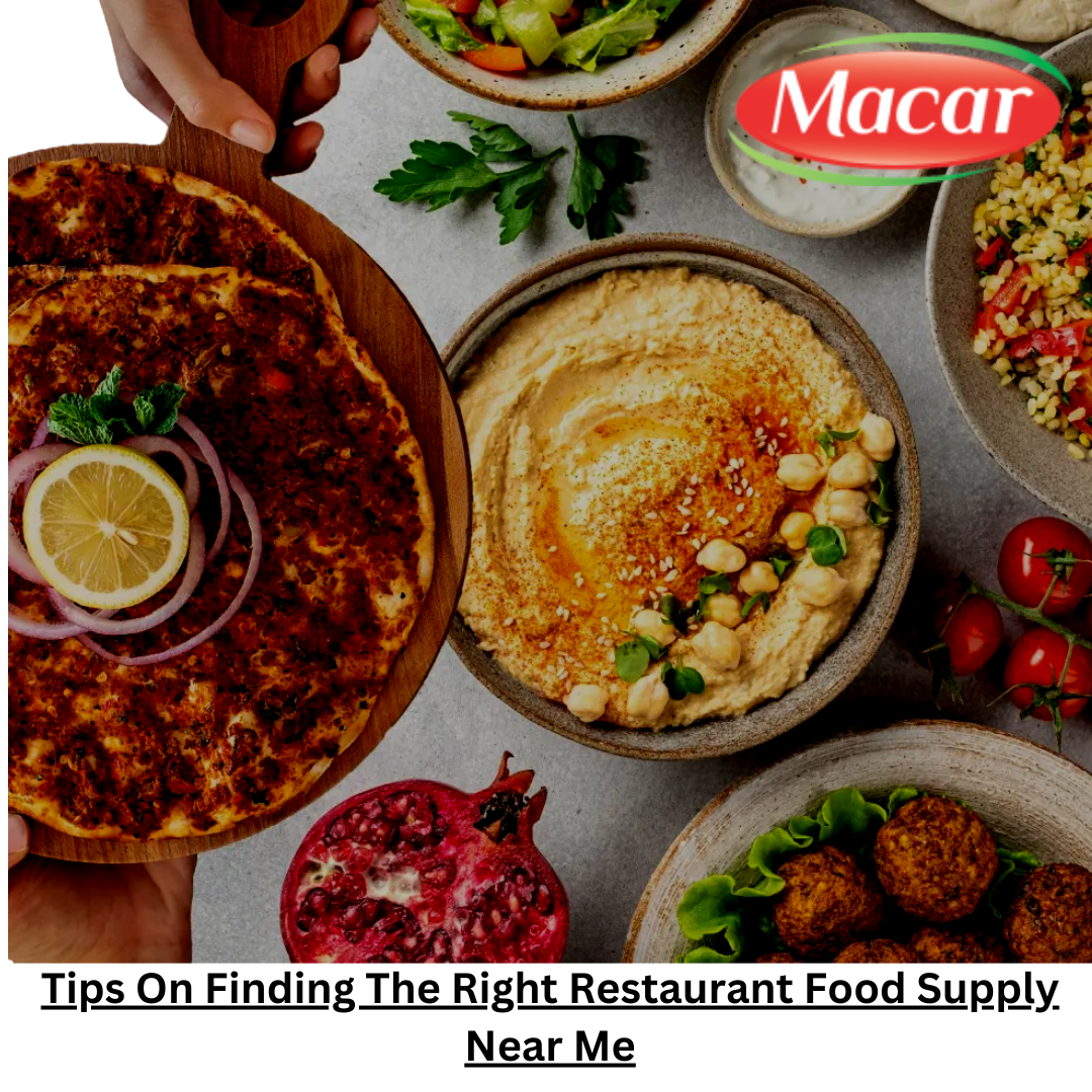 Tips On Finding The Right Restaurant Food Supply Near Me